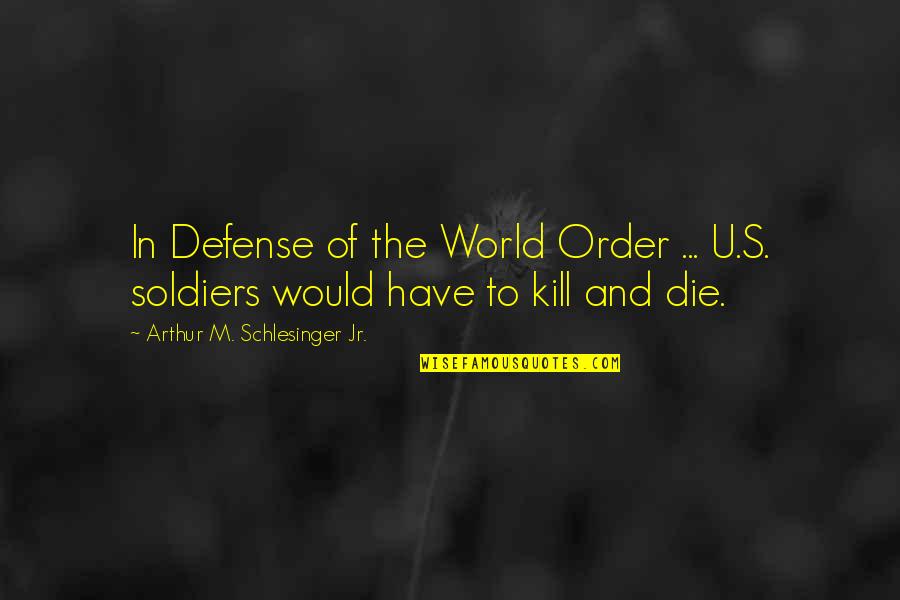 Inntaler Trachtenwelt Quotes By Arthur M. Schlesinger Jr.: In Defense of the World Order ... U.S. Inntaler Trachtenwelt Quotes By Arthur M. Schlesinger Jr.: In Defense of the World Order ... U.S.