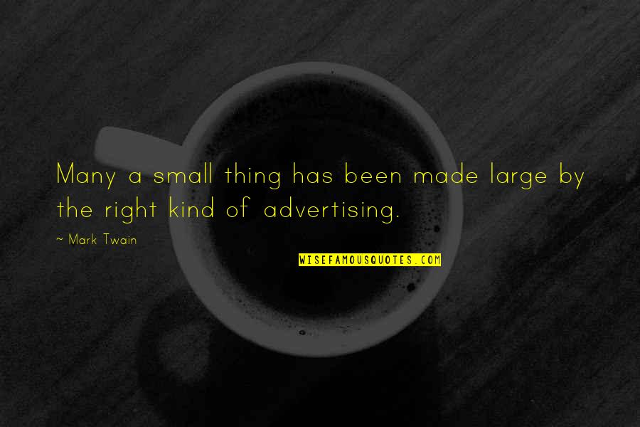 Innuendos Quotes By Mark Twain: Many a small thing has been made large