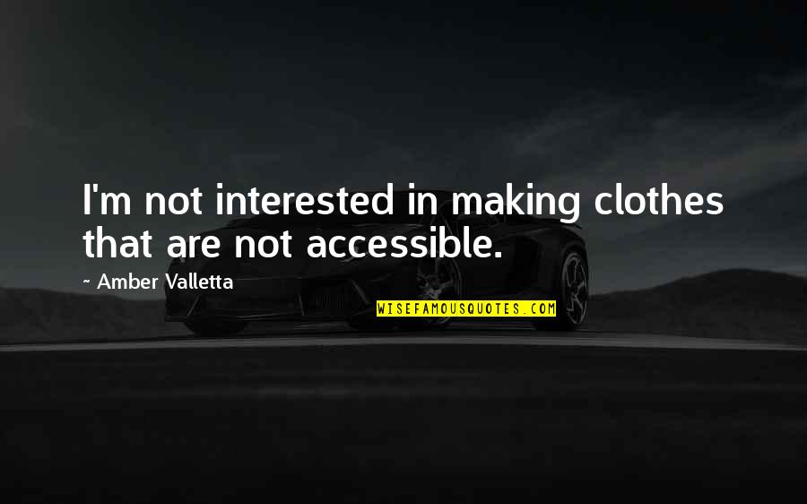 Ino Stock Quotes By Amber Valletta: I'm not interested in making clothes that are