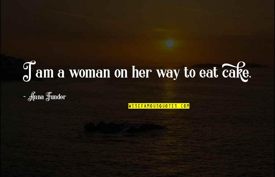 Inocentar Quotes By Anna Funder: I am a woman on her way to