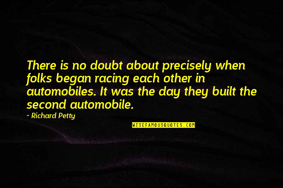Inoel French Quotes By Richard Petty: There is no doubt about precisely when folks