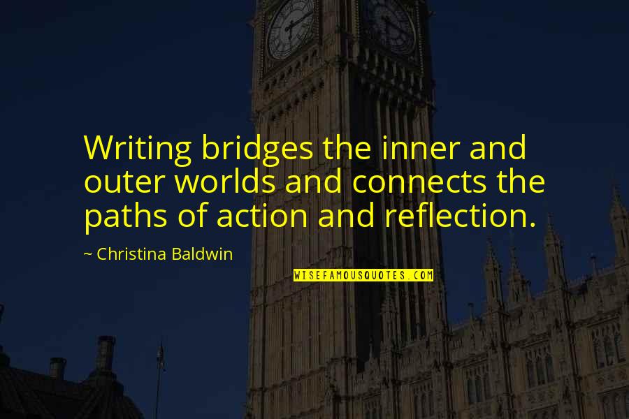 Inoerp Quotes By Christina Baldwin: Writing bridges the inner and outer worlds and Inoerp Quotes By Christina Baldwin: Writing bridges the inner and outer worlds and