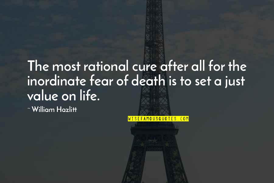 Inordinate Quotes By William Hazlitt: The most rational cure after all for the