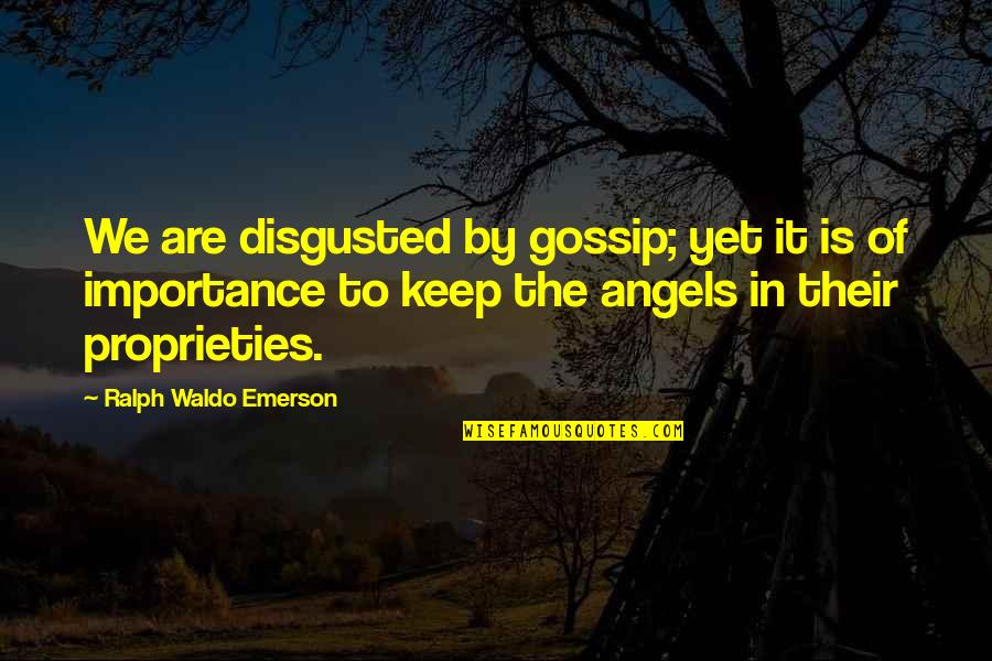 Inorganic Chemistry Funny Quotes By Ralph Waldo Emerson: We are disgusted by gossip; yet it is Inorganic Chemistry Funny Quotes By Ralph Waldo Emerson: We are disgusted by gossip; yet it is
