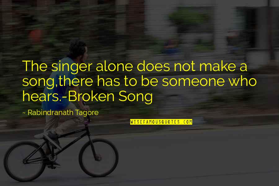 Inosanto Lacoste Quotes By Rabindranath Tagore: The singer alone does not make a song,there