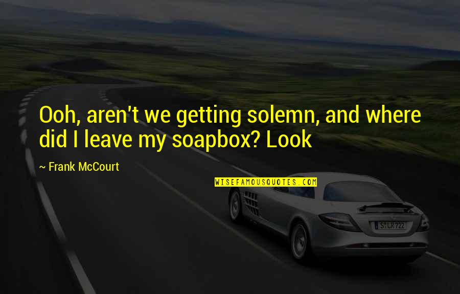 Inosine Parkinsons Quotes By Frank McCourt: Ooh, aren't we getting solemn, and where did