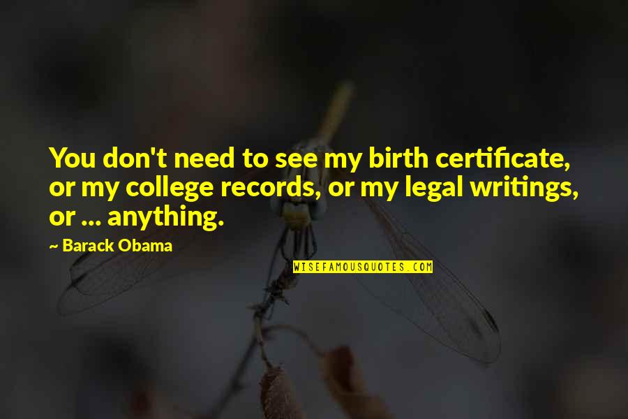 Inosuke Hashibira Quote Quotes By Barack Obama: You don't need to see my birth certificate,