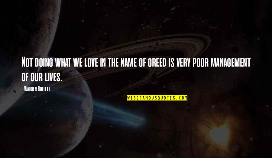 Inpirational Life Quotes By Warren Buffett: Not doing what we love in the name