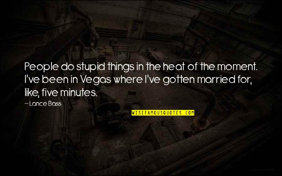 Inquilab Zindabad Quotes By Lance Bass: People do stupid things in the heat of