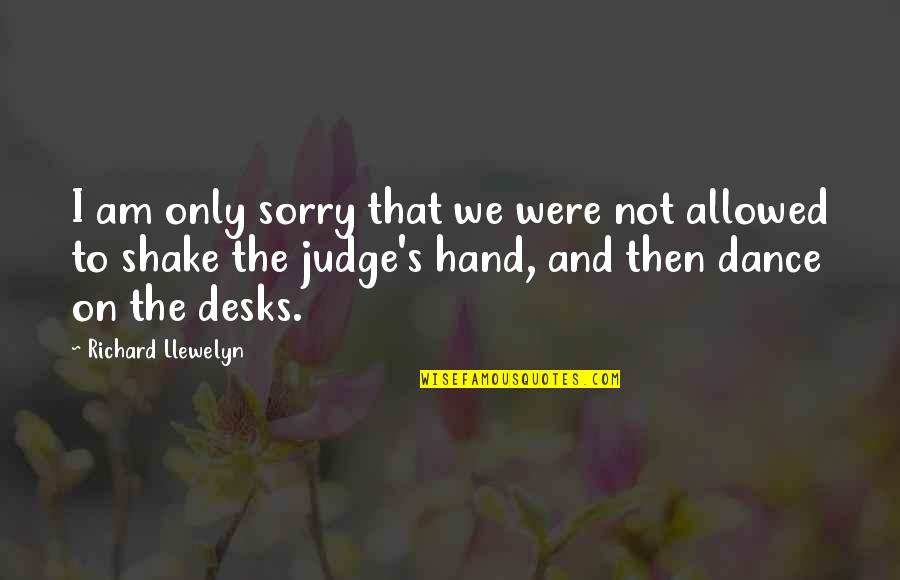 Inquiries Investigation Quotes By Richard Llewelyn: I am only sorry that we were not Inquiries Investigation Quotes By Richard Llewelyn: I am only sorry that we were not