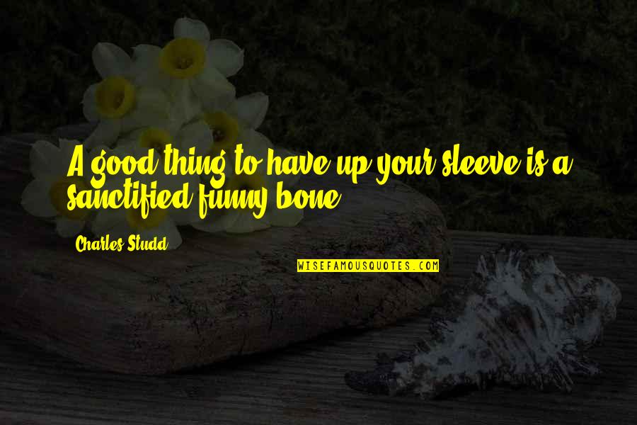 Inquiries Journal Quotes By Charles Studd: A good thing to have up your sleeve Inquiries Journal Quotes By Charles Studd: A good thing to have up your sleeve