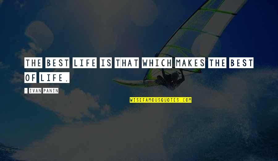 Inrush Quotes By Ivan Panin: The best life is that which makes the