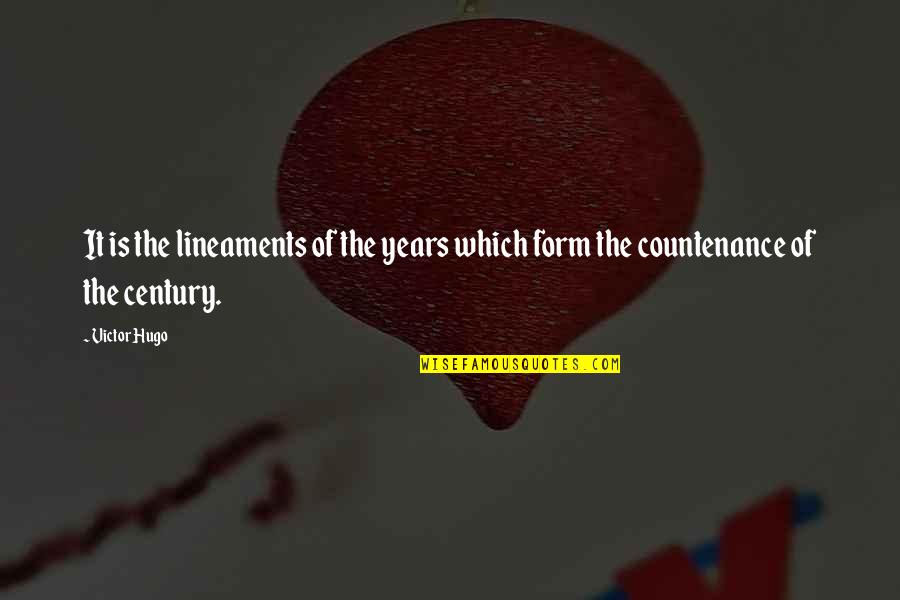 Insaan Ki Fitrat Quotes By Victor Hugo: It is the lineaments of the years which