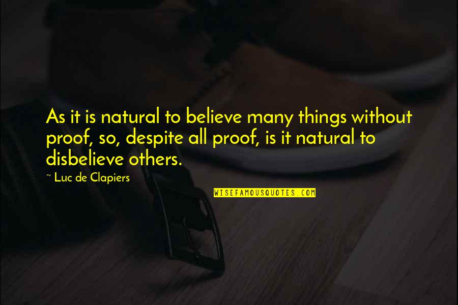 Insalatas San Anselmo Quotes By Luc De Clapiers: As it is natural to believe many things