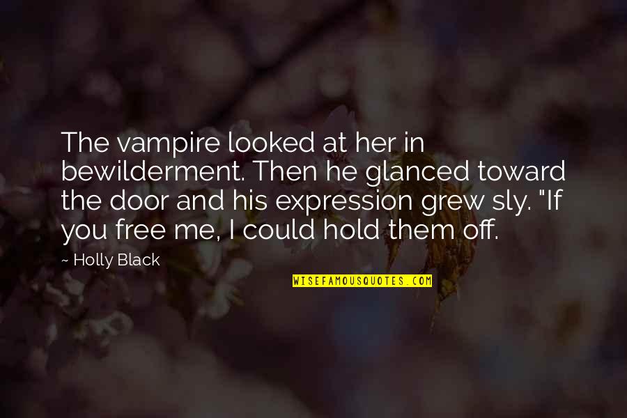 Insan Ki Soch Quotes By Holly Black: The vampire looked at her in bewilderment. Then