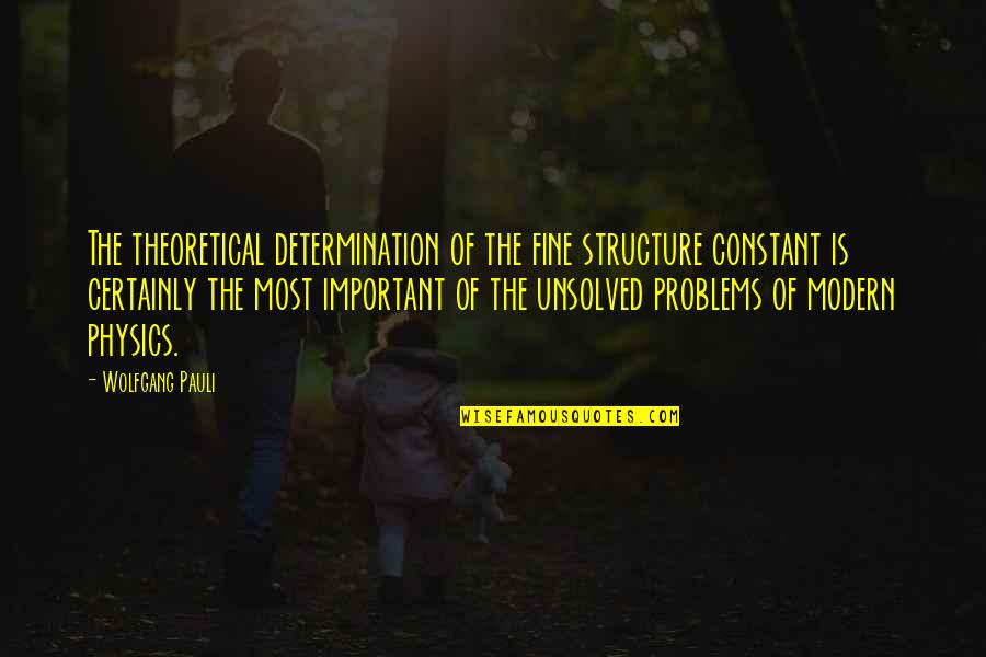 Insanas Towing Quotes By Wolfgang Pauli: The theoretical determination of the fine structure constant