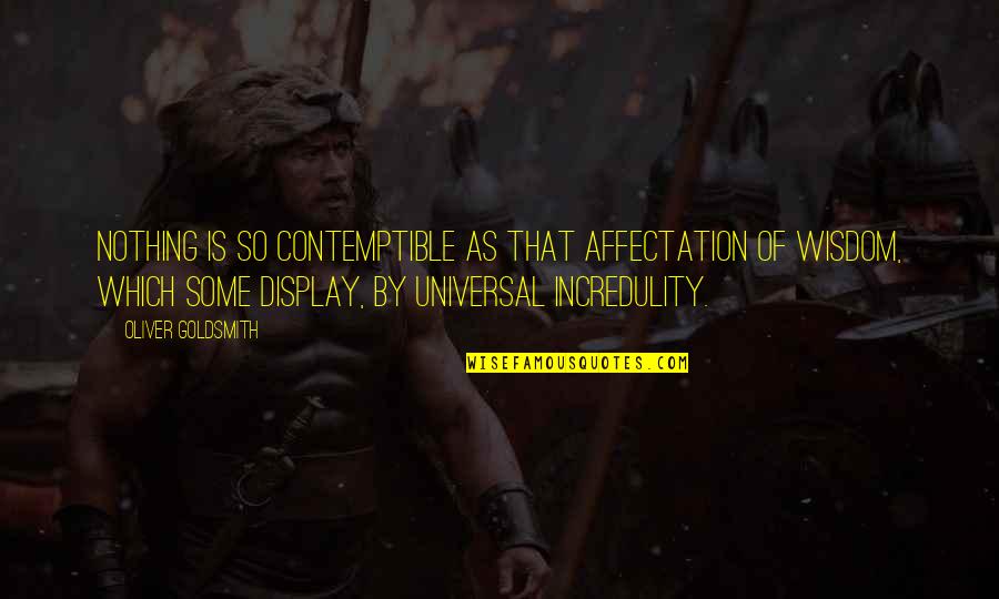 Insanely Cute Quotes By Oliver Goldsmith: Nothing is so contemptible as that affectation of