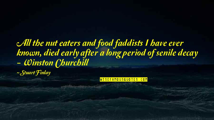 Insanely Great Quotes By Stuart Finlay: All the nut eaters and food faddists I