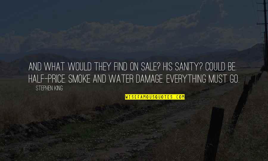Insanity And Sanity Quotes By Stephen King: And what would they find on sale? His