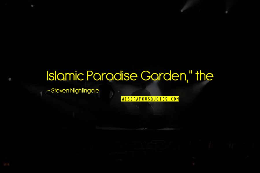 Insanity Gaming Quotes By Steven Nightingale: Islamic Paradise Garden," the Insanity Gaming Quotes By Steven Nightingale: Islamic Paradise Garden," the