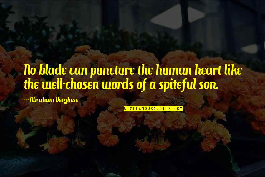Insatisfaao Quotes By Abraham Verghese: No blade can puncture the human heart like