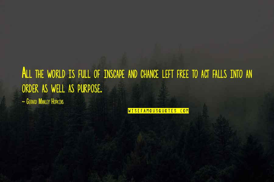 Inscape Quotes By Gerard Manley Hopkins: All the world is full of inscape and Inscape Quotes By Gerard Manley Hopkins: All the world is full of inscape and