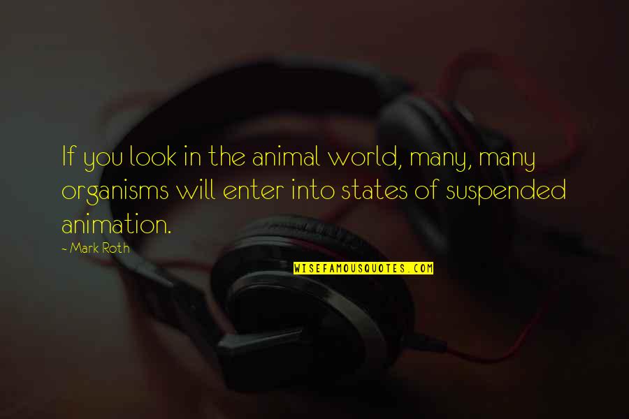 Inscripciones Sena Quotes By Mark Roth: If you look in the animal world, many, Inscripciones Sena Quotes By Mark Roth: If you look in the animal world, many,