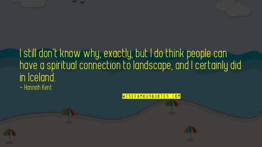 Inscripciones Uacj Quotes By Hannah Kent: I still don't know why, exactly, but I