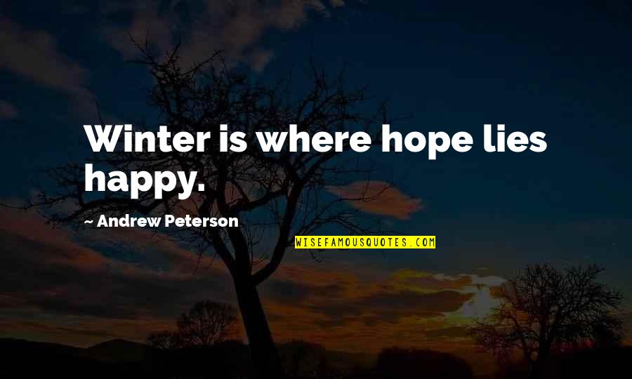 Insecure Girl Tagalog Quotes By Andrew Peterson: Winter is where hope lies happy.