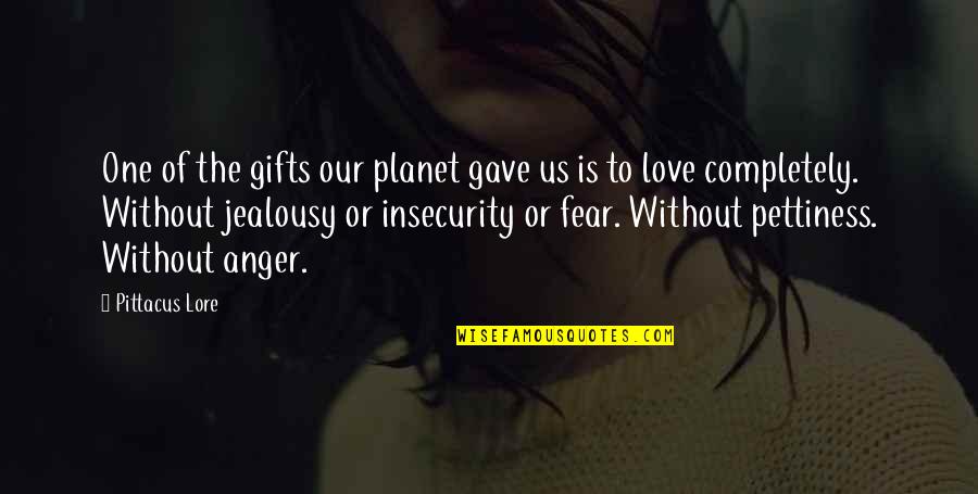 Insecurity In Love Quotes By Pittacus Lore: One of the gifts our planet gave us