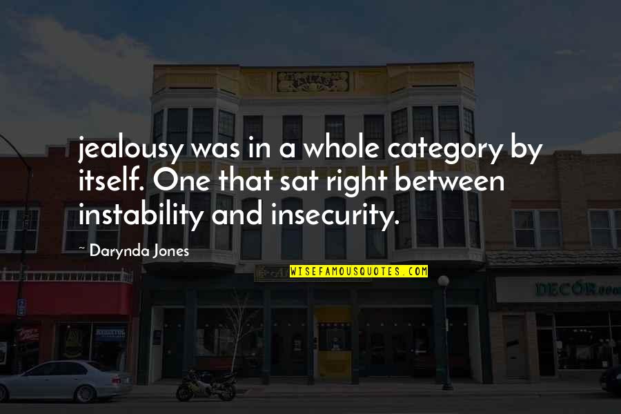 Insecurity Quotes By Darynda Jones: jealousy was in a whole category by itself.