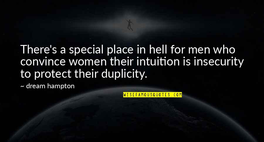 Insecurity Quotes By Dream Hampton: There's a special place in hell for men
