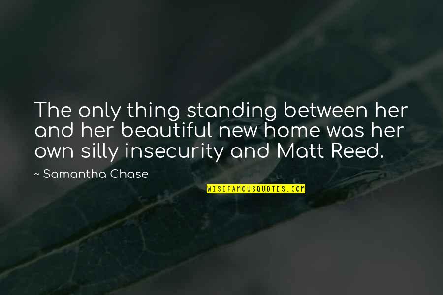 Insecurity Quotes By Samantha Chase: The only thing standing between her and her