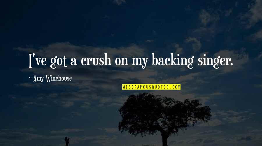 Insegnare In Inglese Quotes By Amy Winehouse: I've got a crush on my backing singer. Insegnare In Inglese Quotes By Amy Winehouse: I've got a crush on my backing singer.
