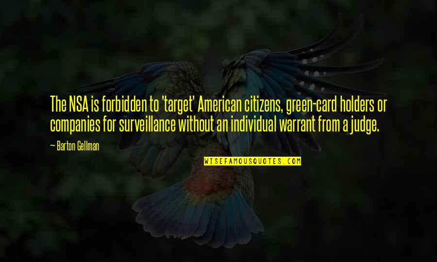 Insegnare In Inglese Quotes By Barton Gellman: The NSA is forbidden to 'target' American citizens,