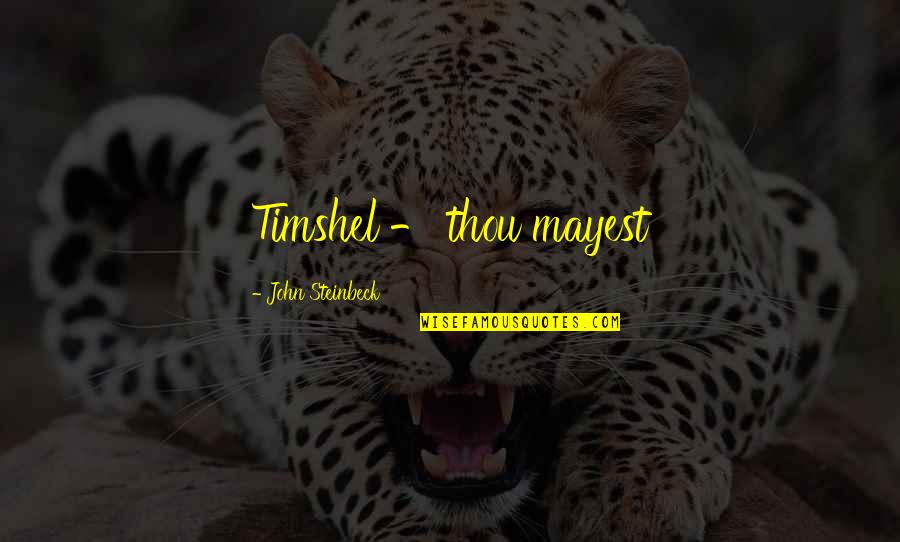 Insektenhotel Quotes By John Steinbeck: Timshel - thou mayest