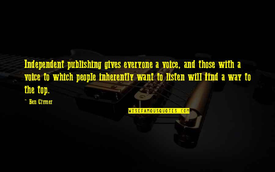Insektenschutz Quotes By Ben Clymer: Independent publishing gives everyone a voice, and those Insektenschutz Quotes By Ben Clymer: Independent publishing gives everyone a voice, and those