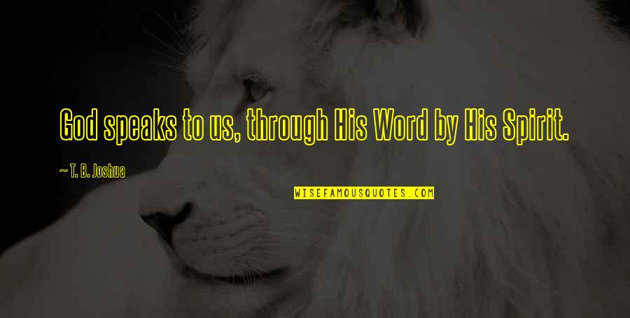 Inseminate At Home Quotes By T. B. Joshua: God speaks to us, through His Word by Inseminate At Home Quotes By T. B. Joshua: God speaks to us, through His Word by