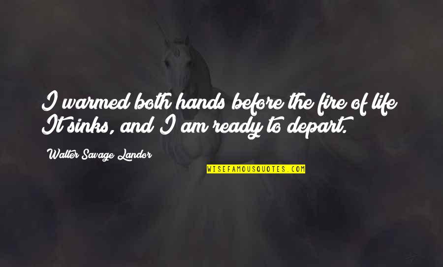 Insensibilite Quotes By Walter Savage Landor: I warmed both hands before the fire of