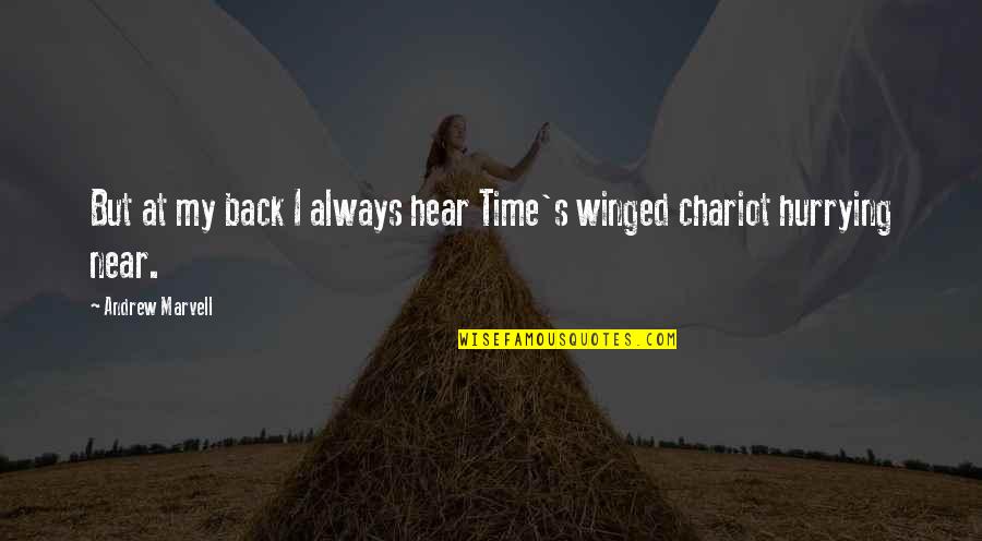 Insentient Antonym Quotes By Andrew Marvell: But at my back I always hear Time's