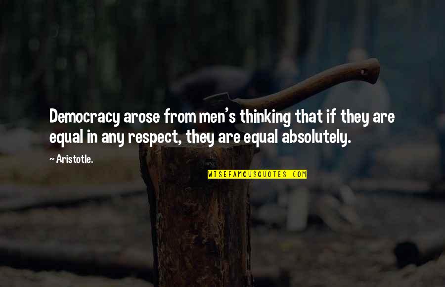 Inserra Shoprite Quotes By Aristotle.: Democracy arose from men's thinking that if they
