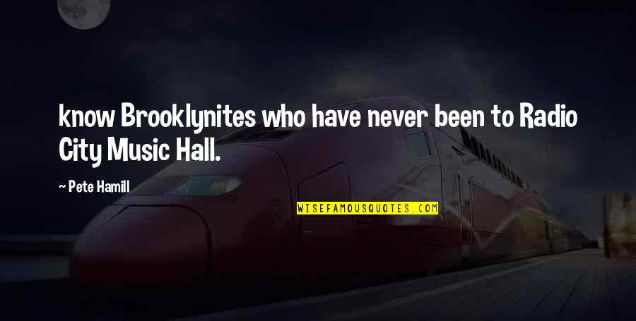 Inserting Foot In Mouth Quotes By Pete Hamill: know Brooklynites who have never been to Radio