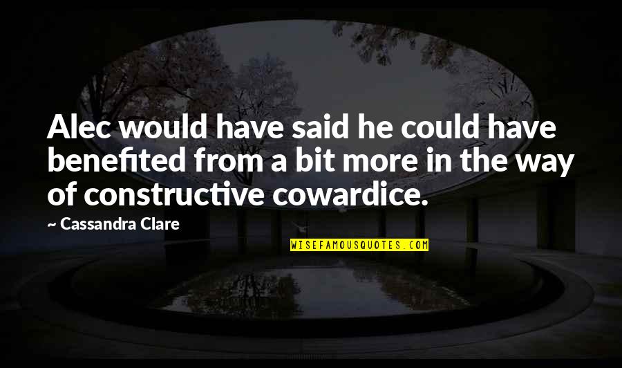 Insgesamt Bezahlen Quotes By Cassandra Clare: Alec would have said he could have benefited Insgesamt Bezahlen Quotes By Cassandra Clare: Alec would have said he could have benefited