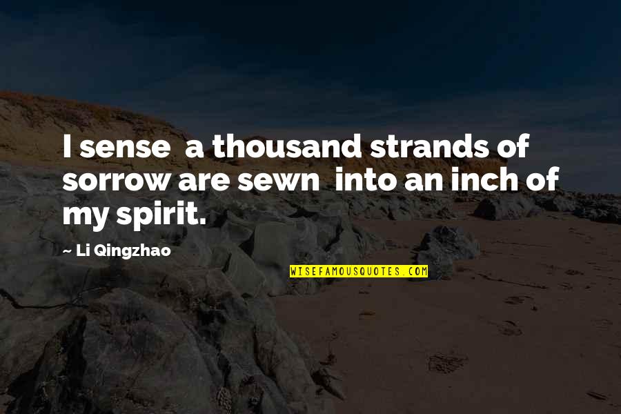 Inshallah Clothing Quotes By Li Qingzhao: I sense a thousand strands of sorrow are