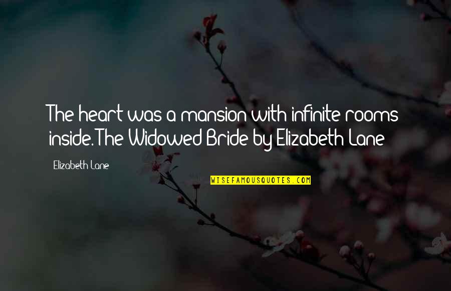 Inside Heart Quotes By Elizabeth Lane: The heart was a mansion with infinite rooms Inside Heart Quotes By Elizabeth Lane: The heart was a mansion with infinite rooms