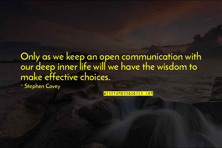 Inside Man Film Quotes By Stephen Covey: Only as we keep an open communication with
