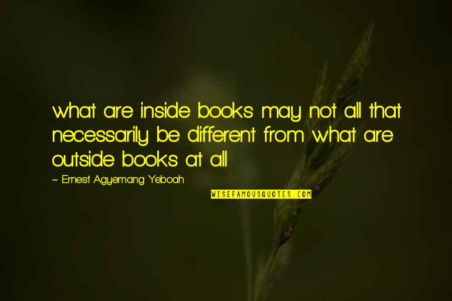 Inside Not Outside Quotes By Ernest Agyemang Yeboah: what are inside books may not all that