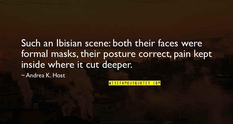 Inside Pain Quotes By Andrea K. Host: Such an Ibisian scene: both their faces were