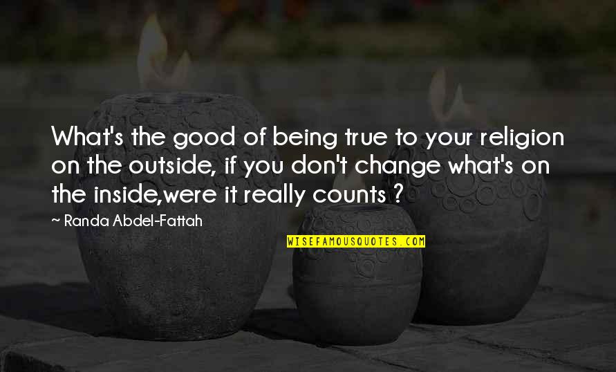 Inside That Counts Quotes By Randa Abdel-Fattah: What's the good of being true to your