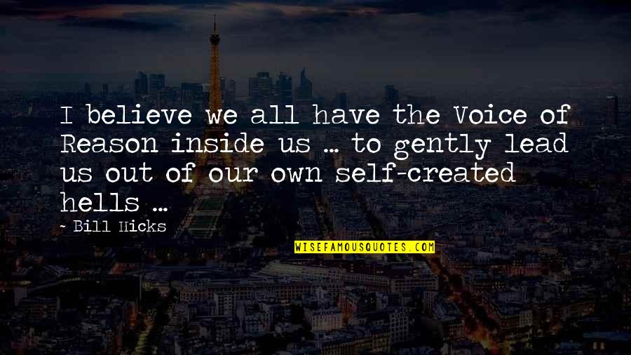 Inside Voice Quotes By Bill Hicks: I believe we all have the Voice of